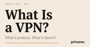 What is a VPN complete guide 2026 editorial cover on cream background Privaroo